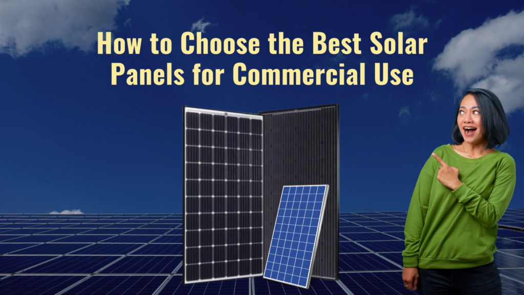 How to Choose the Best Solar Panels for Commercial Use